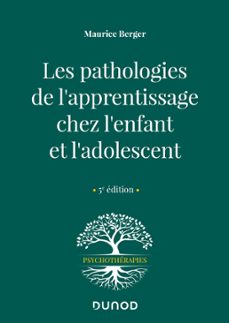 les pathologies de l'apprentissage chez l'enfant et l'adolescent (ebook)-maurice berger-9782100844081