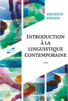 introduction a la linguistique contemporaine-jacques moeschler-9782200635381