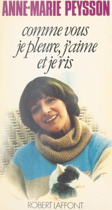 comme vous, je pleure, j'aime et je ris (ebook)-anne marie peysson-9782221227381