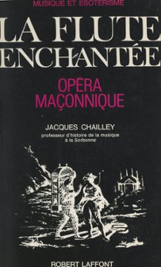 musique et esoterisme : la flute enchantee, opera maçonnique (ebook)-jacques chailley-9782221234181