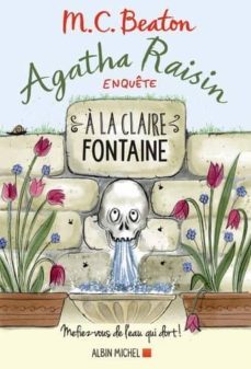 agatha raisin enquete volume 7, a la claire fontaine-9782226329981
