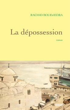 la depossession (ebook)-rachid boudjedra-9782246861881