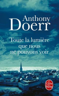 toute la lumière que nous ne pouvons voir-anthony doerr-9782253045281