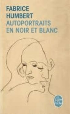 autoportraits en noir et blanc-fabrice humbert-9782253161981