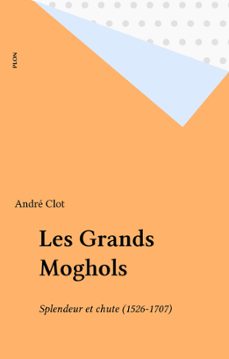 les grands moghols (ebook)-andre clot-9782259238281