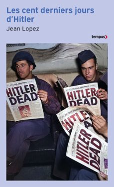 les cent derniers jours d'hitler (ebook)-jean lopez-9782262110581