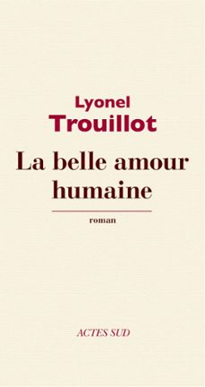 la belle amour humaine (ebook)-lyonel trouillot-9782330000981