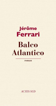 balco atlantico (ebook)-jerome ferrari-9782330014681