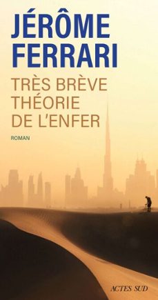 très brève theorie de l'enfer (ebook)-jerome ferrari-9782330216481