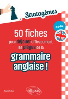 50 fiches pour dejouer efficacement les pièges de la grammaire anglaise ! (a2-b2) (ebook)-9782340113381