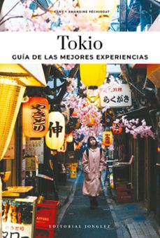 tokio - guia de las mejores experiencas-fany pechiodat-9782361954581