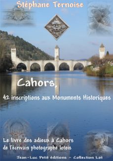 cahors, 42 inscriptions aux monuments historiques (ebook)-stéphane ternoise-9782365413381