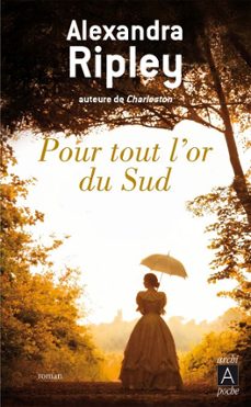 pour tout l'or du sud (ebook)-alexandra ripley-9782377350681