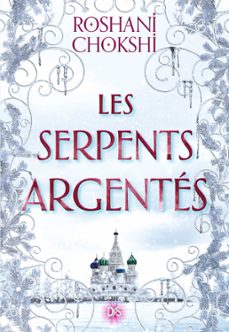 les serpents argentes (ebook) - tome 02 (ebook)-roshani chokshi-9782378761981