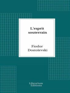 lesprit souterrain (ebook)-fiodor dostoievski-9782383837381