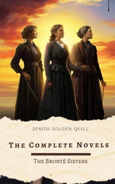 the complete novels of the bronte sisters (ebook)-anne brontë-charlotte bronte-emily brontë-9782384237081