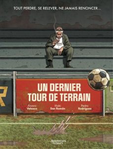 un dernier tour de terrain - tome 1 - un dernier tour de terrain (ebook)-alvaro velasco-inaki san roman-9782386040481