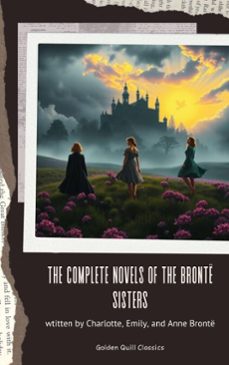 the complete novels of the bronte sisters (ebook)-charlotte brontë-anne brontë-emily brontë-9782387172181
