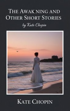 the awakening and other short stories (ebook)-kate chopin-9782387174581