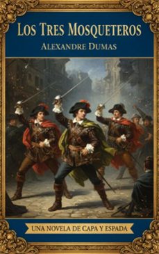 los tres mosqueteros (ebook)-alexandre dumas-9782387176981