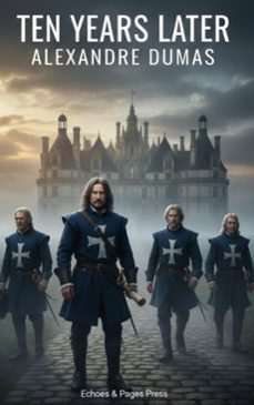 ten years later (ebook)-alexandre dumas-9782387177681