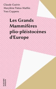 les grands mammifères plio-pleistocènes d'europe (ebook)-claude guerin-marylene patou mathis-9782402343381