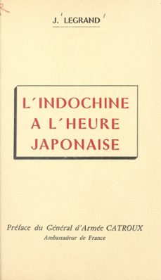 l'indochine a l'heure japonaise (ebook)-julien-joseph legrand-9782402545181