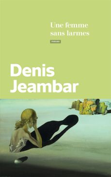une femme sans larmes (ebook)-denis jeambar-9782702184981