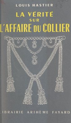 la verite sur l'affaire du collier (ebook)-louis hastier-9782706248481