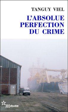 l'absolue perfection du crime (ebook)-tanguy viel-9782707326881