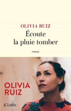 ecoute la pluie tomber-olivia ruiz-9782709670081