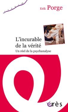 l'incurable de la verite (ebook)-erik porge-9782749274881