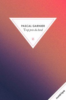 trop près du bord (ebook)-pascal garnier-9782843046681