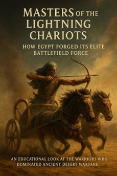 masters of the lightning chariots: how egypt forged its elite battlefield force (ebook)-david patterson-9783565108381