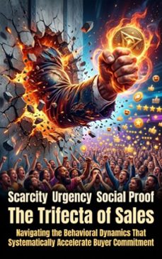 scarcity urgency social proof: the trifecta of sales (ebook)-ethan caldwell-9783565317981