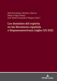 los dominios del espiritu en las literaturas española e hispanoamericana (siglos xx-xxi) (ebook)-9783631875681