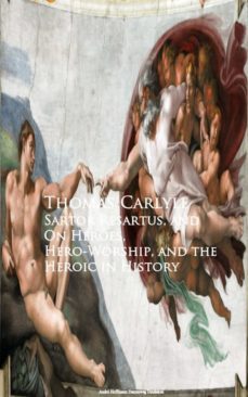 sartor resartus, and on heroes, hero-worship, and the heroic in history (ebook)-thomas carlyle-9783736414181
