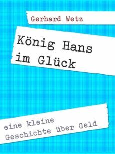 konig hans im gluck (ebook)-gerhard wetz-9783738634181