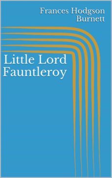 little lord fauntleroy (ebook)-frances hodgson burnett-9783746744681