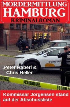kommissar jorgensen stand auf der abschussliste: mordermittlung hamburg kriminalroman (ebook)-peter haberl-9783753214481