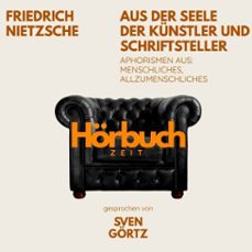 aus der seele der kunstler und schriftsteller. aphorismen aus: menschliches, allzumenschliches. (audiolibro)-friedrich nietzsche-9783754520581