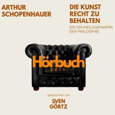 die kunst recht zu behalten. ein grundlagenwerk der philosophie. (audiolibro)-arthur schopenhauer-9783754521281
