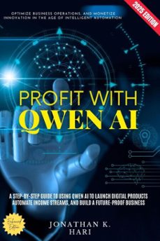 profit with qwen ai: (ebook)-jonathan k. hari-9783819743481
