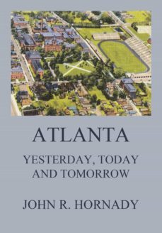 atlanta and its builders, vol. 1 - a comprehensive history of the gate city of the south (ebook)-thomas h. martin-9783849658281