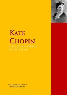 the collected works of kate chopin (ebook)-kate chopin-9783956701481