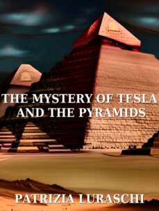 the mistery of tesla and the pyramids (ebook)-patrizia luraschi-patrizia luraschi-9783988652881