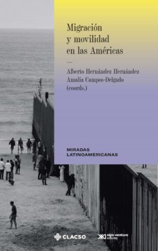 migracion y movilidad en las americas (ebook)-alberto hernandez hernandez-amalia campos delgado-9786070312281