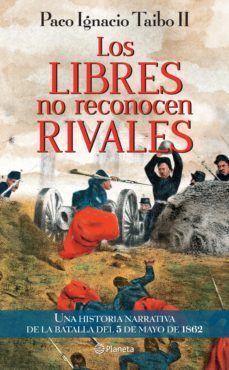 los libres no reconocen rivales (ebook)-paco ignacio taibo ii-9786070713781