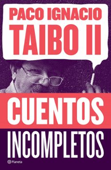 cuentos incompletos (ebook)-paco ignacio taibo ii-9786070765681