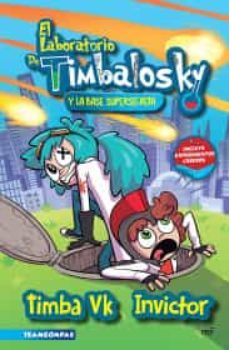 el laboratorio de timbalosky. la base supersecreta-9786070796081